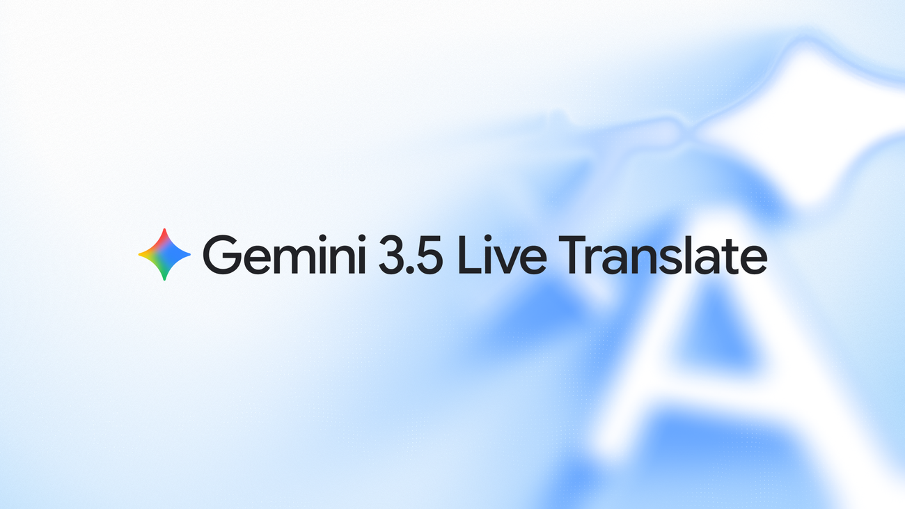 Ρευστή, φυσική μετάφραση φωνής με το Gemini 3.5 Live Translate